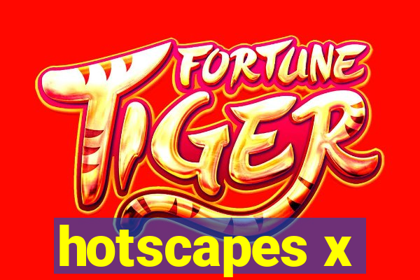 hotscapes x